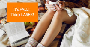 Cozy autumn scene with a person in a warm blanket, holding a cup near a book, displaying smooth legs. an orange banner reads "it's fall! think laser!.
