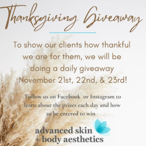 Promotional graphic for a thanksgiving giveaway by advanced skin & body aesthetics. text on a beige background with wheat stalks, detailing event dates on november 21st, 22nd, and 23rd with social media handles.
